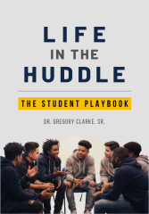 [Front Cover] Life in the Huddle - The Student Playbook